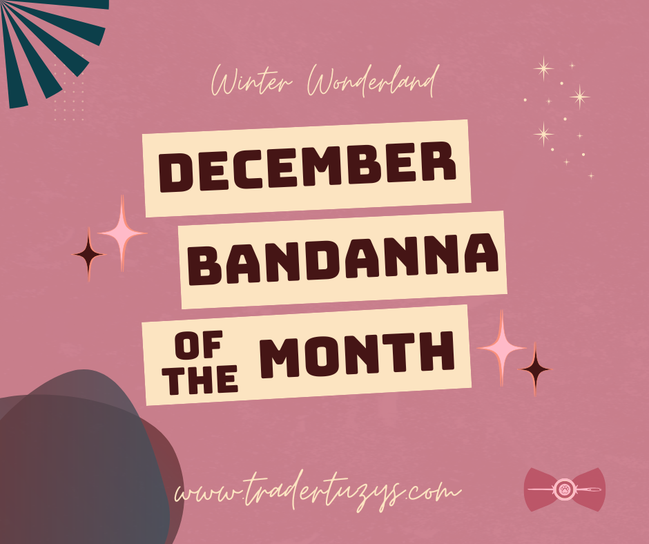 Bandanna of the Month | December 2024